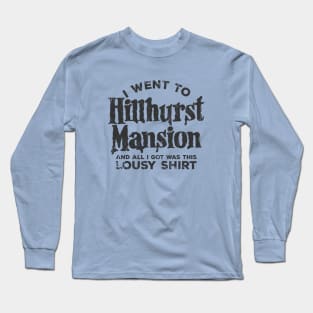 I Went to Hillhurst Mansion Long Sleeve T-Shirt